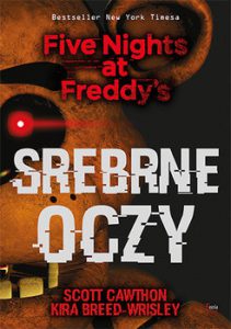 Srebrne oczy. Five Nights at Freddy’s. Tom 1